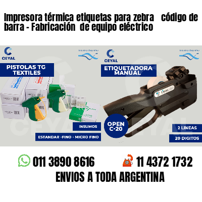 Impresora térmica etiquetas para zebra  código de barra - Fabricación  de equipo eléctrico